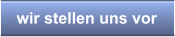 wir stellen uns vor